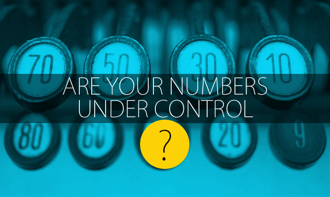 ARE YOUR NUMBERS UNDER CONTROL?